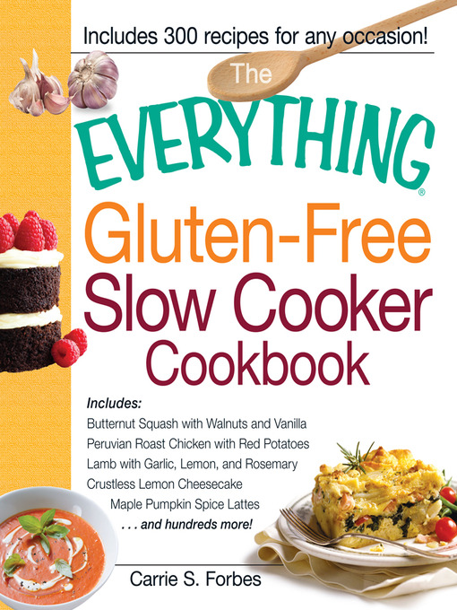 Title details for The Everything Gluten-Free Slow Cooker Cookbook by Carrie S. Forbes - Available